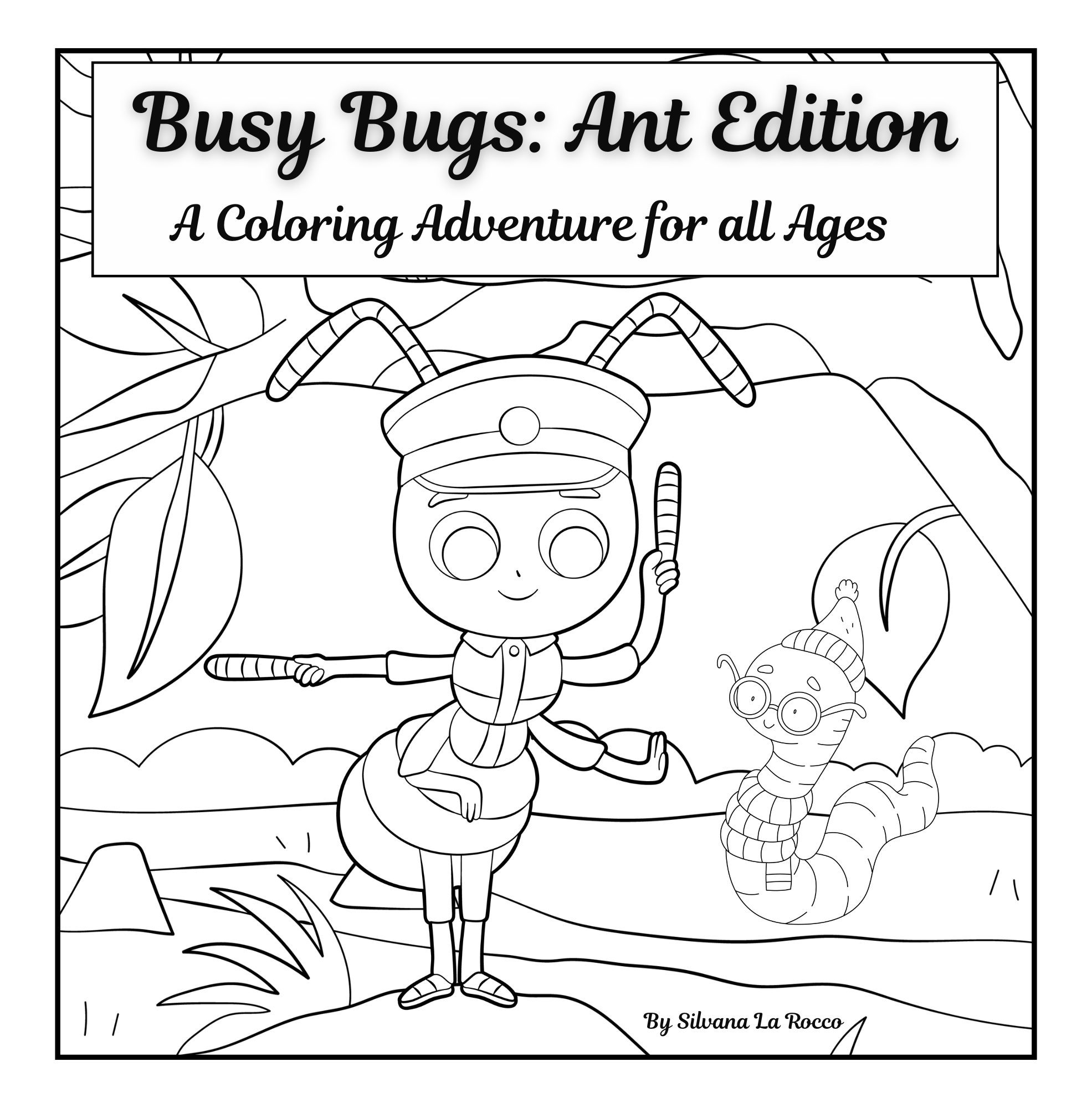 Busy Bugs: Ant Edition: A Coloring Adventure For All Ages