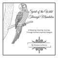 Spirit of the Wild  Through Mandalas: A Relaxing Coloring Journey  Through Animal-Inspired Designs