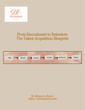 From Recruitment to Retention: The Talent Acquisition Blueprint