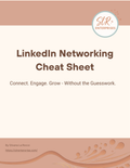 LinkedIn Networking Cheat Sheet: Connect. Engage. Grow - Without the Guesswork.